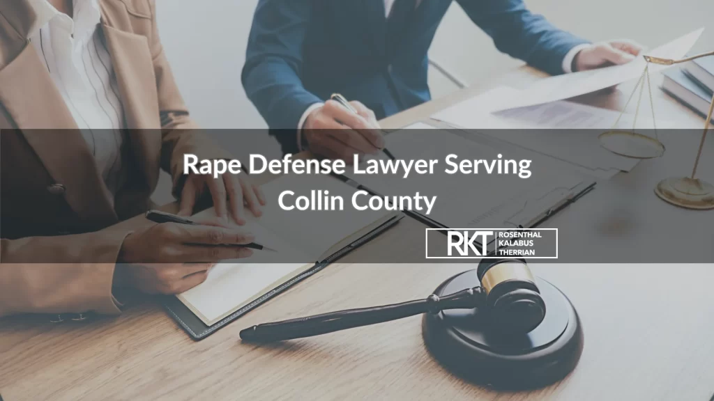 Rape Defense Lawyer Serving Collin County