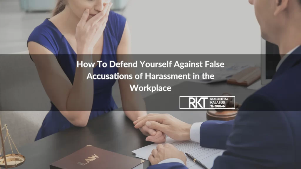 How To Defend Yourself Against False Accusations of Harassment in the Workplace