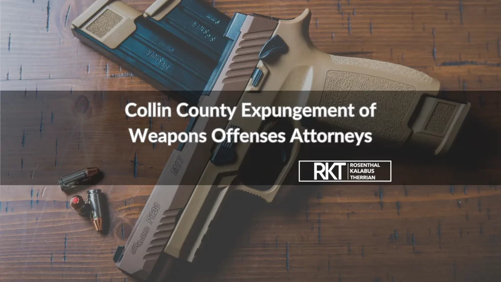 Collin County Expungement of Weapons Offenses Attorneys