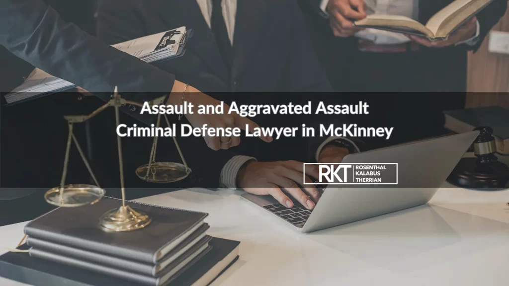 Assault and Aggravated Assault Criminal Defense Lawyer in McKinney