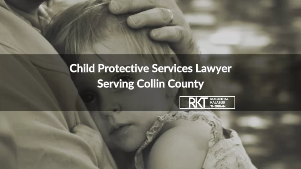 Child Protective Services Lawyer Serving Collin County