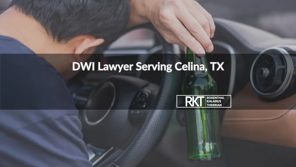 DWI Lawyer Serving Celina, TX
