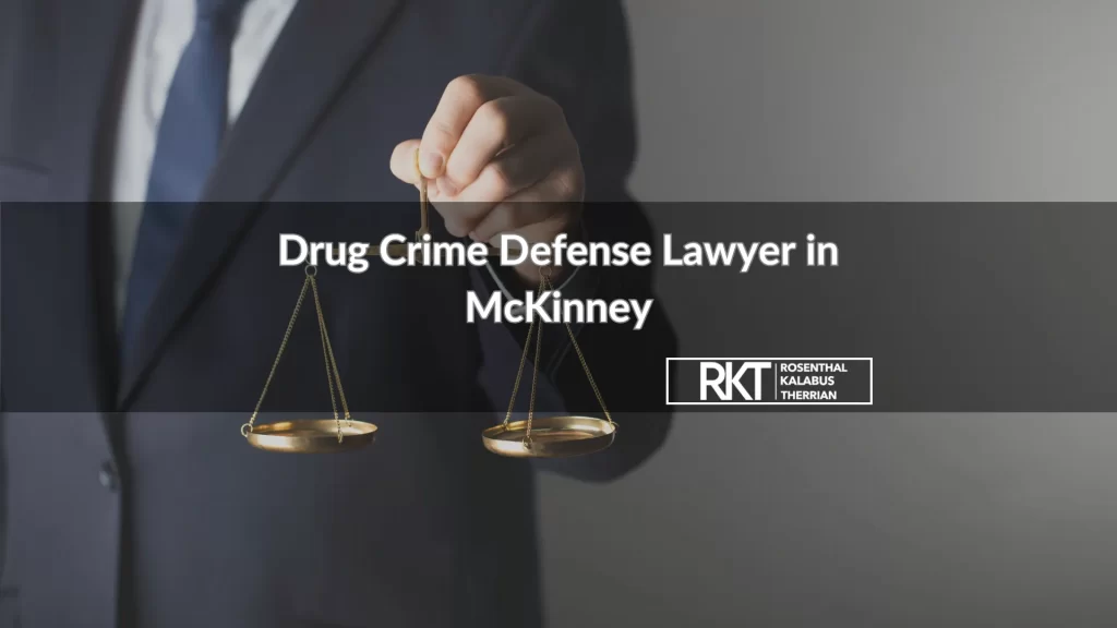 Drug Crime Defense Lawyer in McKinney