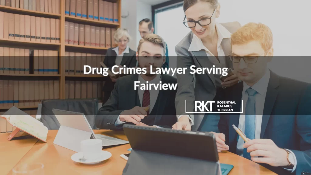 Drug Crimes Lawyer Serving Fairview