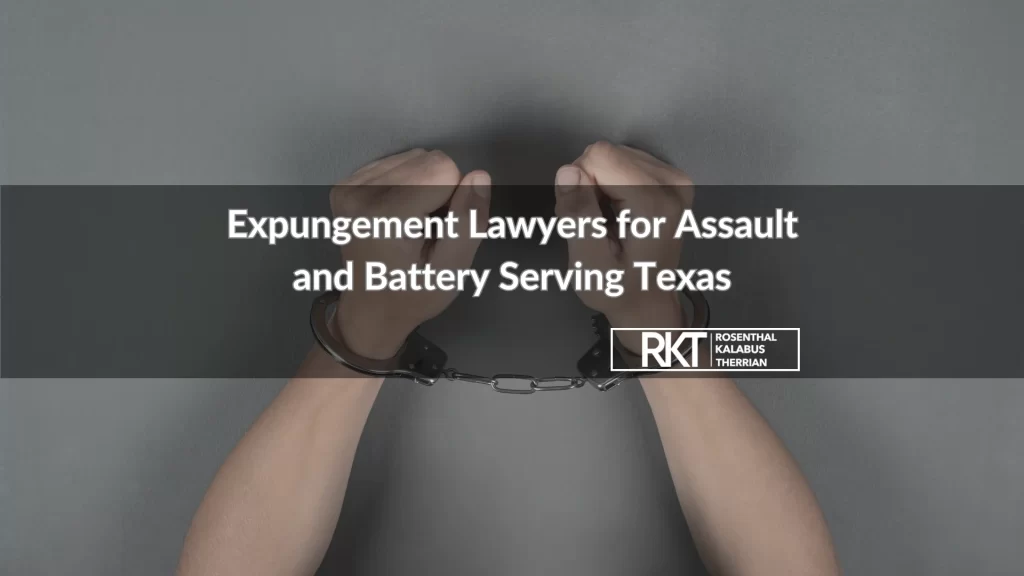 Expungement Lawyers for Assault and Battery Serving Texas