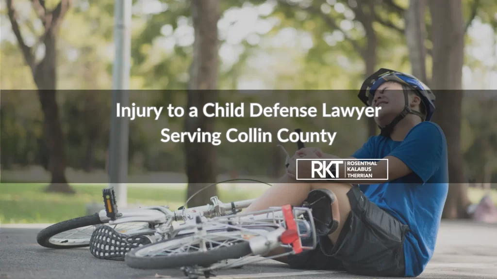 Injury to a Child Defense Lawyer Serving Collin County