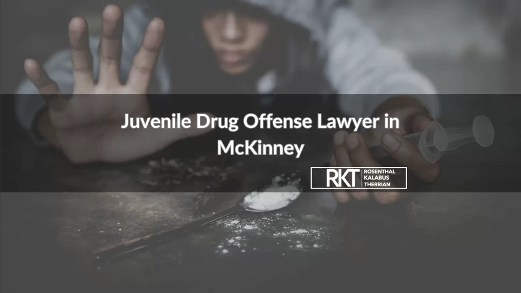 Juvenile Drug Offense Lawyer in McKinney