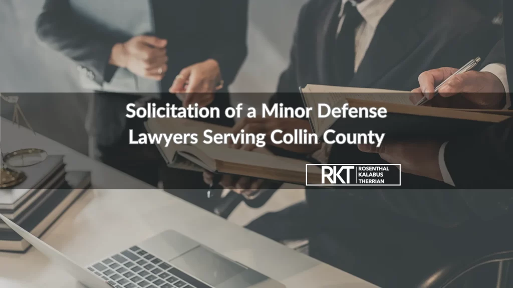 Solicitation of a Minor Defense Lawyers Serving Collin County