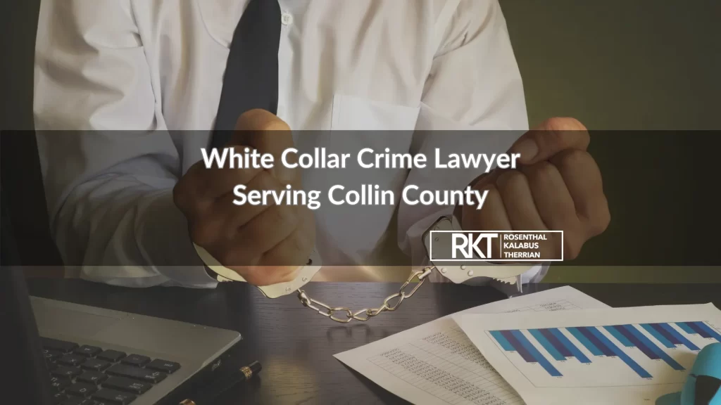 White Collar Crime Lawyer Serving Collin County