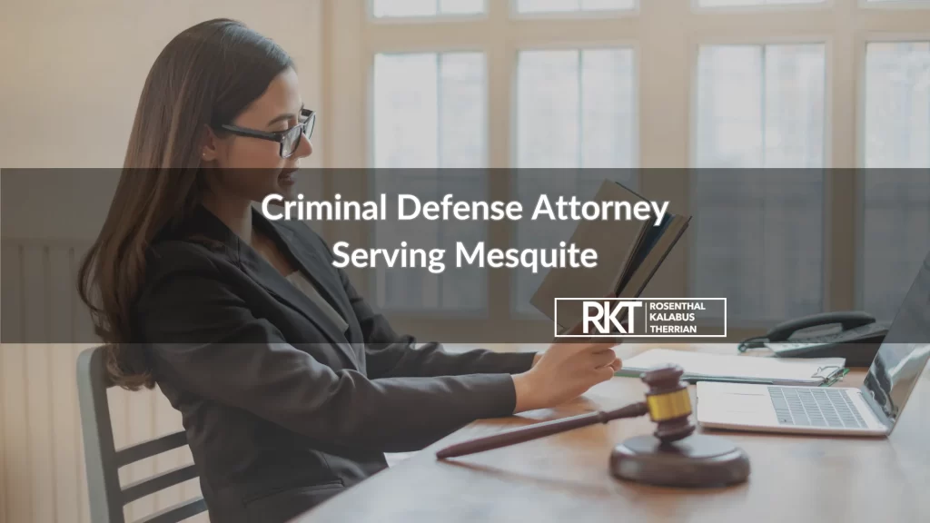 Criminal Defense Attorney Serving Mesquite