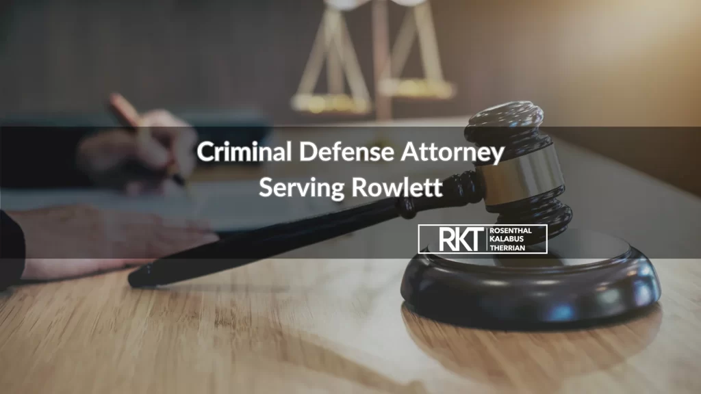 Criminal Defense Attorney Serving Rowlett