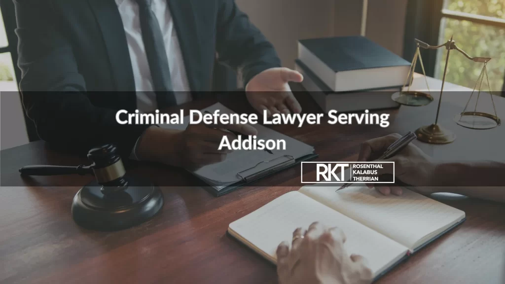 Criminal Defense Lawyer Serving Addison