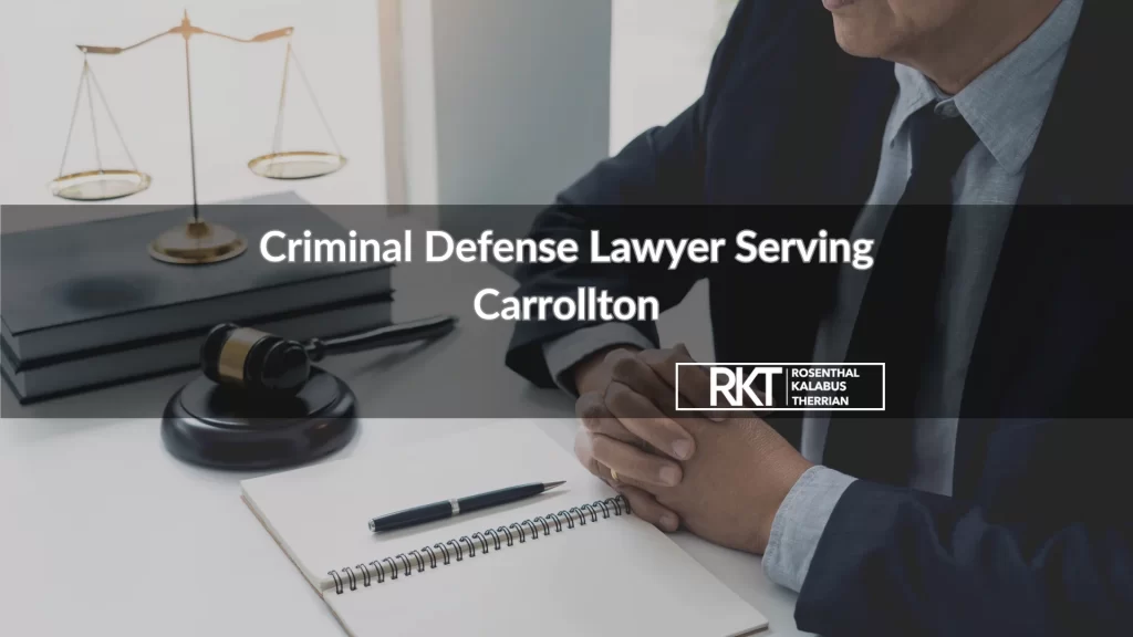 Criminal Defense Lawyer Serving Carrollton