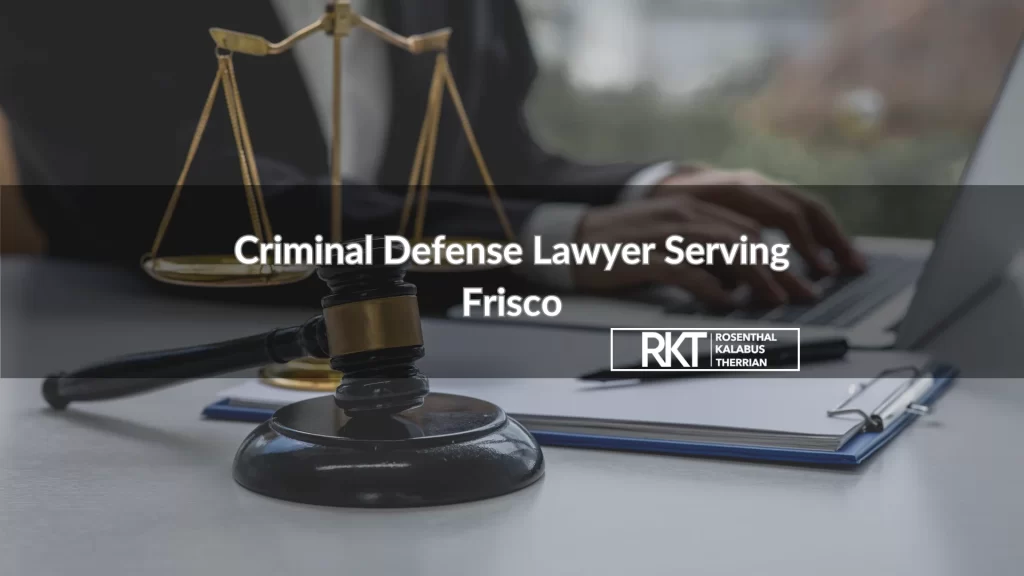 Criminal Defense Lawyer Serving Frisco