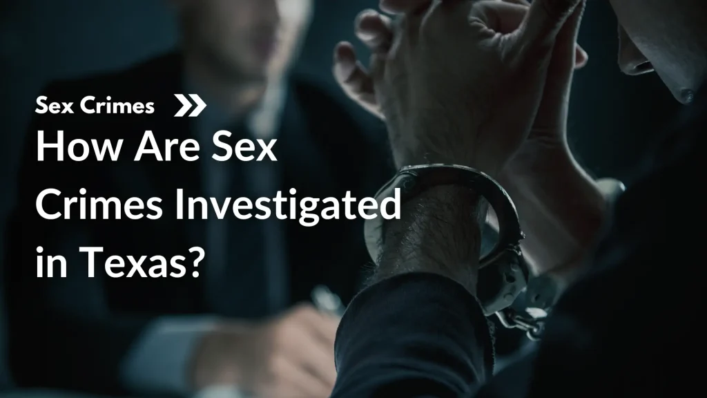 How Are Sex Crimes Investigated in Texas_ Image